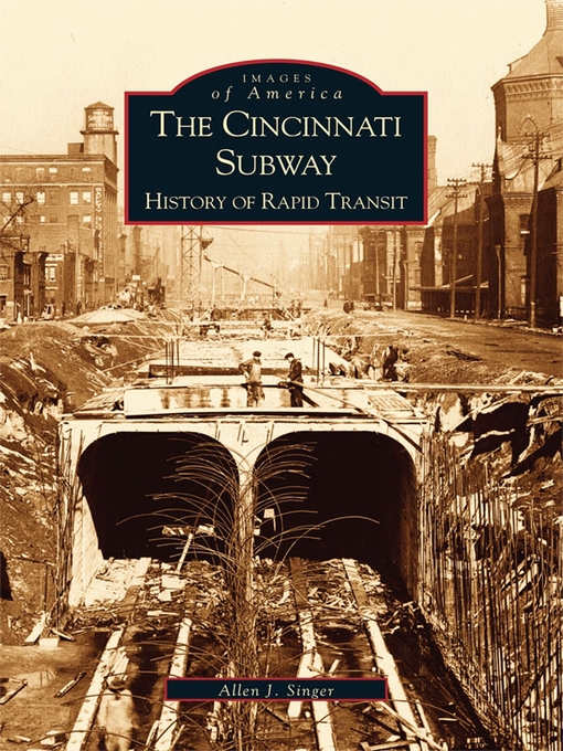 Title details for The Cincinnati Subway by Allen J. Singer - Available